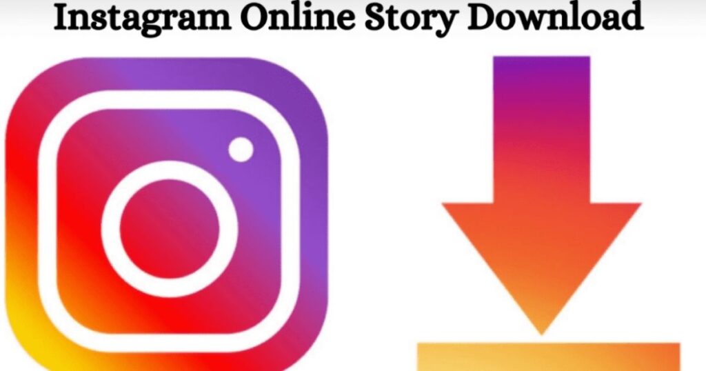 Online Instagram Story Downloader Features