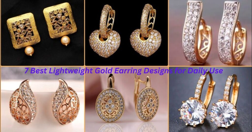 7 Best Lightweight Gold Earring Designs for Daily Use