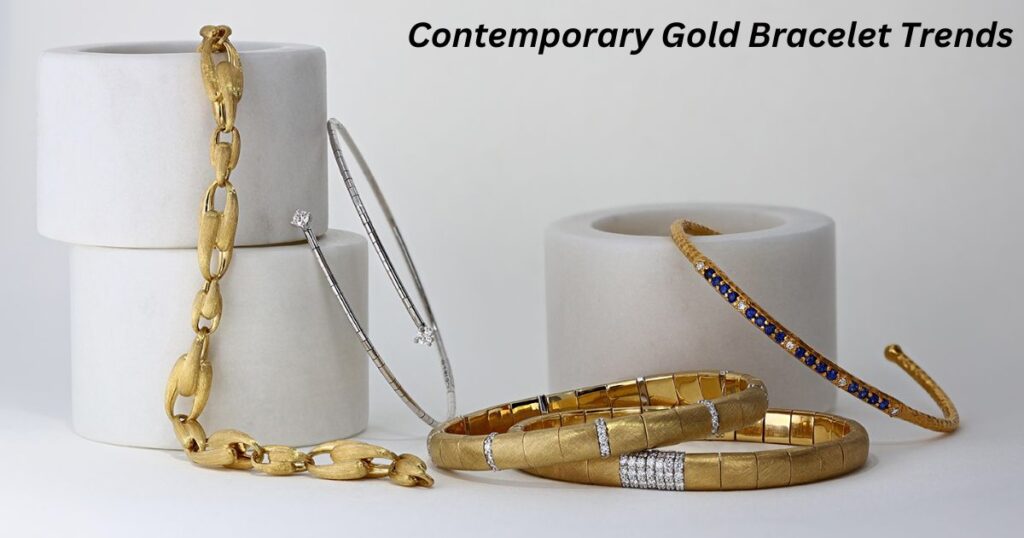 Contemporary Gold Bracelet Trends