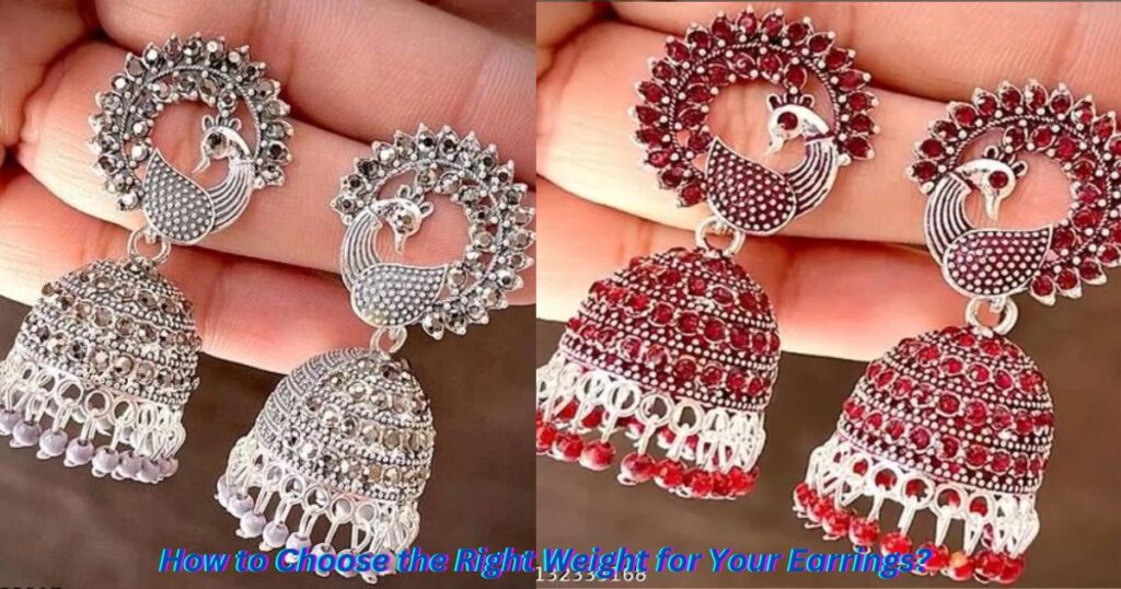 How to Choose the Right Weight for Your Earrings?