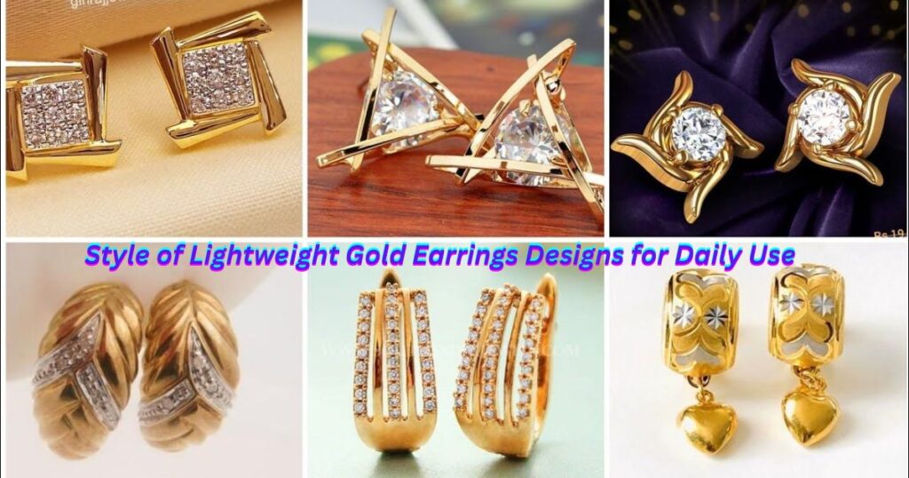 Style of Lightweight Gold Earrings Designs for Daily Use